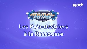 Les Pyja-destriers à la rescousse