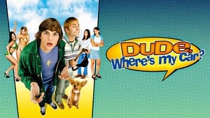 Dude, Where’s My Car? (2000)