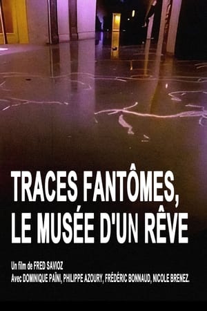 Image Traces fantômes, le musée d'un rêve