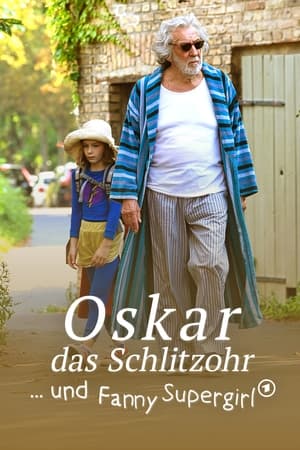 Poster Oskar, das Schlitzohr und Fanny Supergirl (2022)