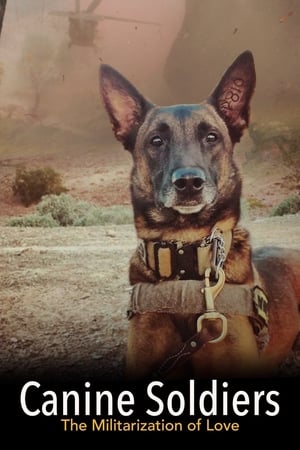 Poster Canine Soldiers: The Militarization of Love (2016)