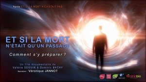 Et si la mort n’était qu’un passage ? : Comment s’y préparer ? film complet