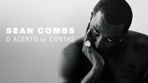 Sean Combs: O Acerto de Contas