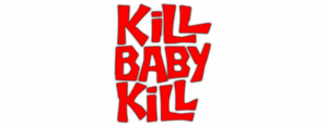 Kill, Baby... Kill!