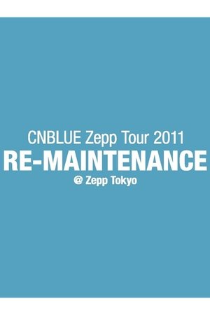 Poster CNBLUE Zepp Tour 2011 ～RE-MAINTENANCE～ ()