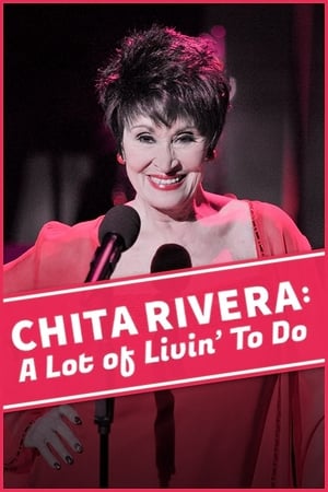 Chita Rivera: A Lot Of Livin' To Do poster