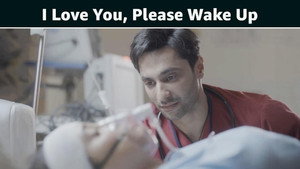 I Love You, Please Wake Up