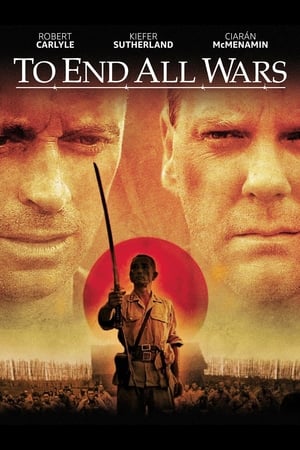 Poster To End All Wars - Die wahre Hölle am River Kwai 2001