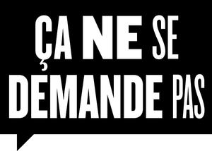 Ça ne se demande pas