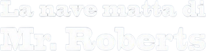 Mister Roberts — Logos 3
