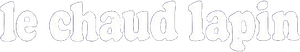 Le Chaud Lapin — Logos 1