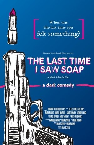 Poster The Last Time I Saw Soap 2011