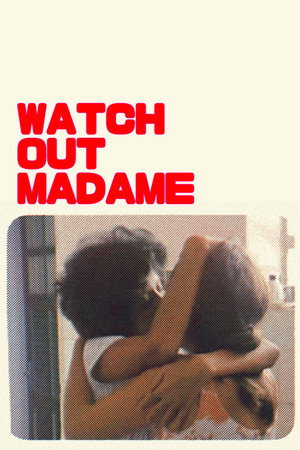 Watch Out, Madame