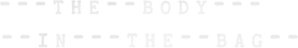 The Body in the Bag
