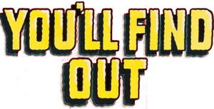 You'll Find Out