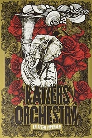 Kaizers Orchestra ‎– En Aften I Operaen film complet