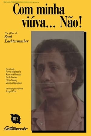 Com Minha Viúva, Não! 1981