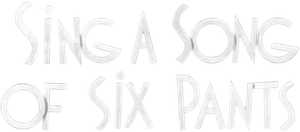 Sing a Song of Six Pants