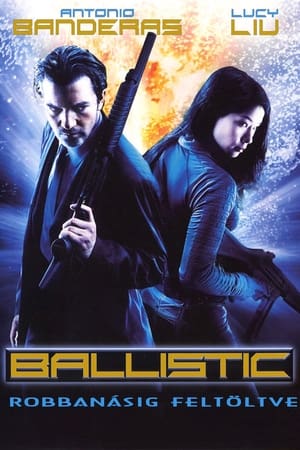 Poster Ballistic - Robbanásig feltöltve 2002