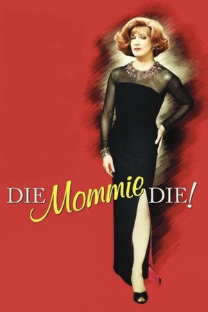 Die, Mommie, Die!