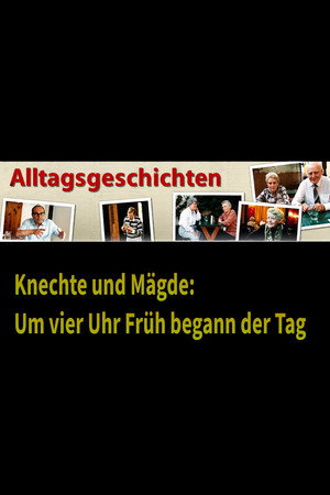 Alltagsgeschichte – Knechte und Mägde: Um vier Uhr Früh begann der Tag