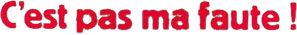 C'est pas ma faute ! — Logos 1
