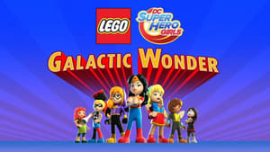 LEGO DC Super Hero Girls: Galactic Wonder film complet