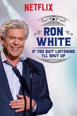 Poster Ron White: If You Quit Listening, I'll Shut Up (2018)