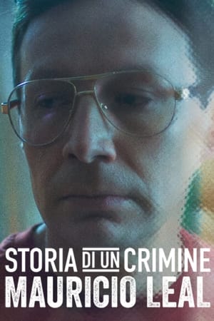 Poster Storia di un crimine: Mauricio Leal 2023