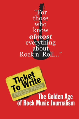 Poster Ticket to Write: The Golden Age of Rock Music Journalism (2016)