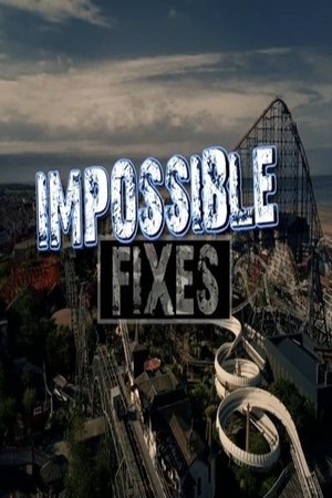 Impossible Fixes – Season 1 Impossible Fixes – Season 1