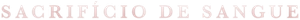 Sacrifício de Sangue