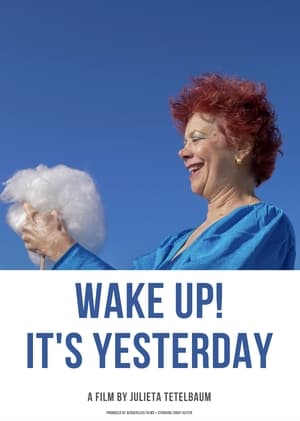 Wake Up! It's Yesterday