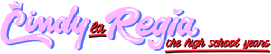 Cindy la Regia: The High School Years