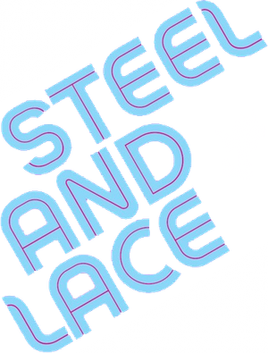 Steel and Lace