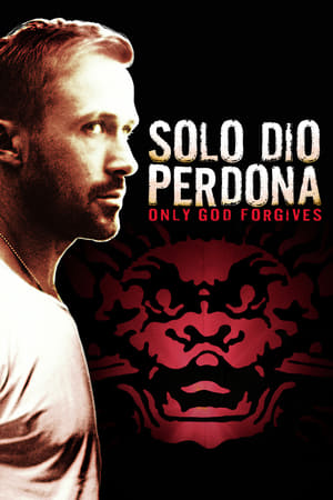 Solo Dio perdona 2013