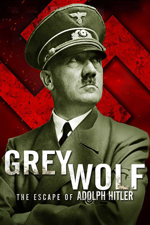 Grey Wolf: The Escape of Adolf Hitler