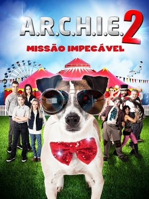 Poster A.R.C.H.I.E. 2: Mission Impawsible 2018