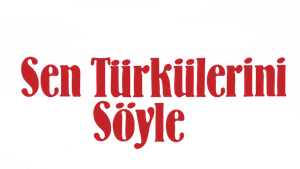 Sen Türkülerini Söyle — Logos 1