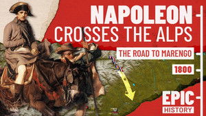 Epic History TV Napoleon Crosses the Alps: The Road to Marengo