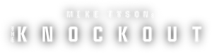 Mike Tyson: The Knockout