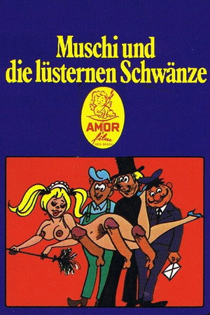 Muschi und die lüsternen Schwänze