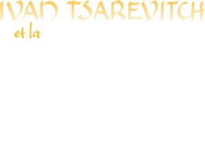 Ivan Tsarévitch et la princesse changeante