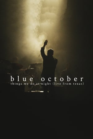 Poster Blue October: Things We Do At Night (Live From Texas) (2015)