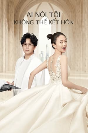 Poster Ai Nói Tôi Không Thể Kết Hôn Season 1 Episode 38 2020