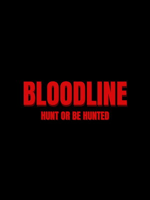 BLOODLINE: HUNT OR BE HUNTED (2026)