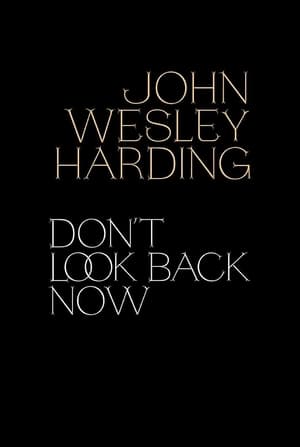 John Wesley Harding: Don't Look Back Now - The Film film complet