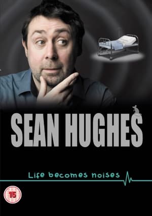 Poster Sean Hughes: Life Becomes Noises (2014)