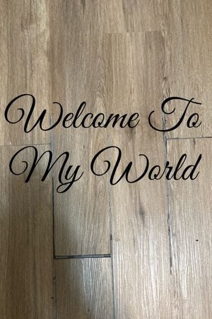 Welcome To My World