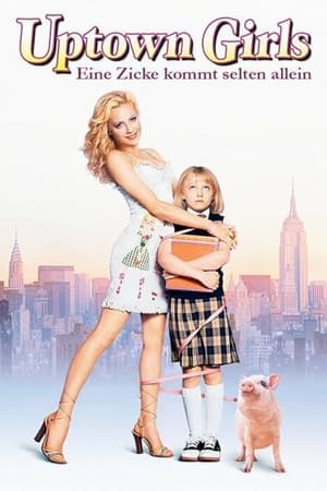 Uptown Girls - Eine Zicke kommt selten allein 2003